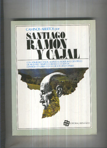 Caminos abiertos por Santiago Ramon y Cajal