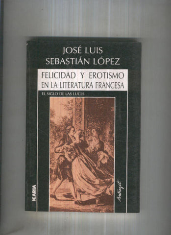 Felicidad y erotismo en la literatura francesa, el siglo de las luces