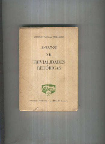 Ensayos volumen XII:  Trivialidades retoricas