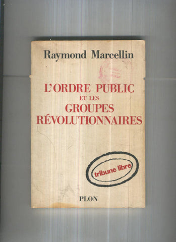 L Ordre public et les groupes revolutionnaires
