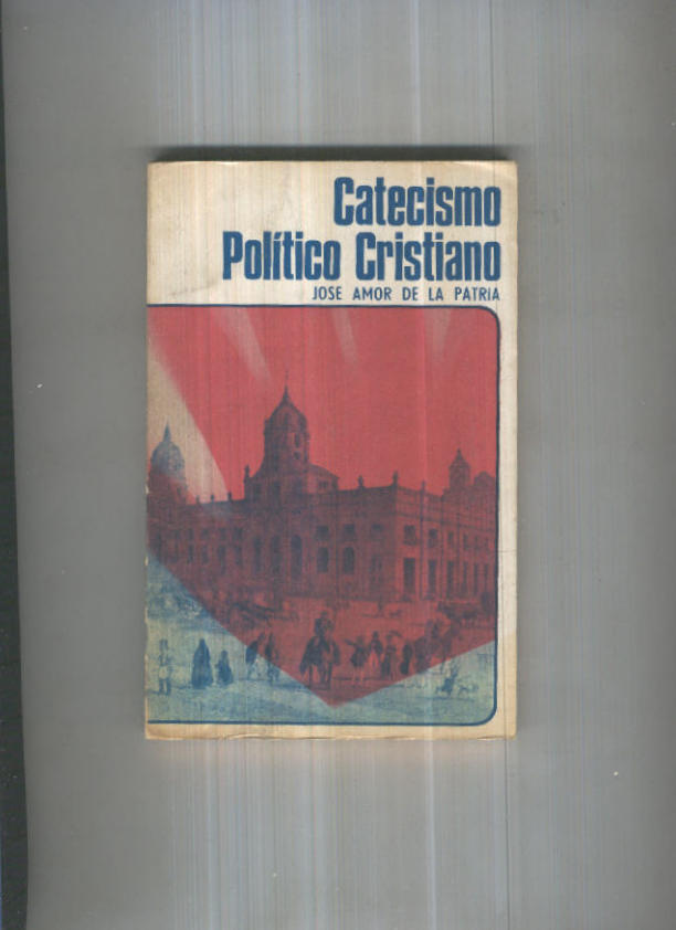 Coleccion Antartica numero 01: Catecismo politico cristiano