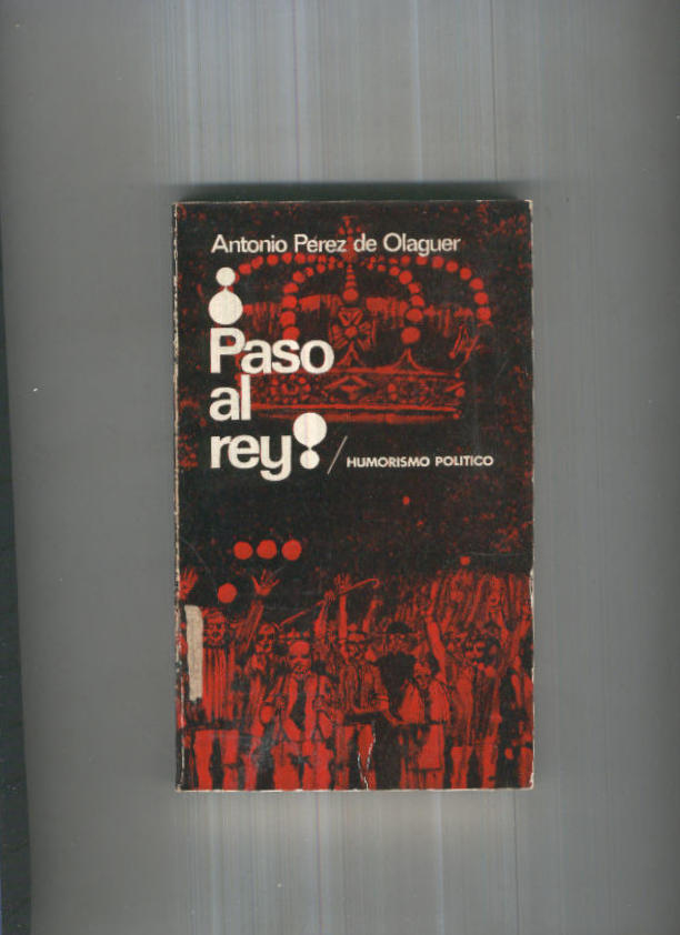Paso al rey: humorismo politico (segunda edicion)