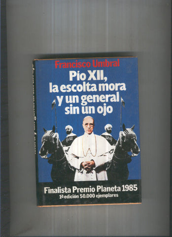 Pio XII, la escolta mora y un general sin un ojo
