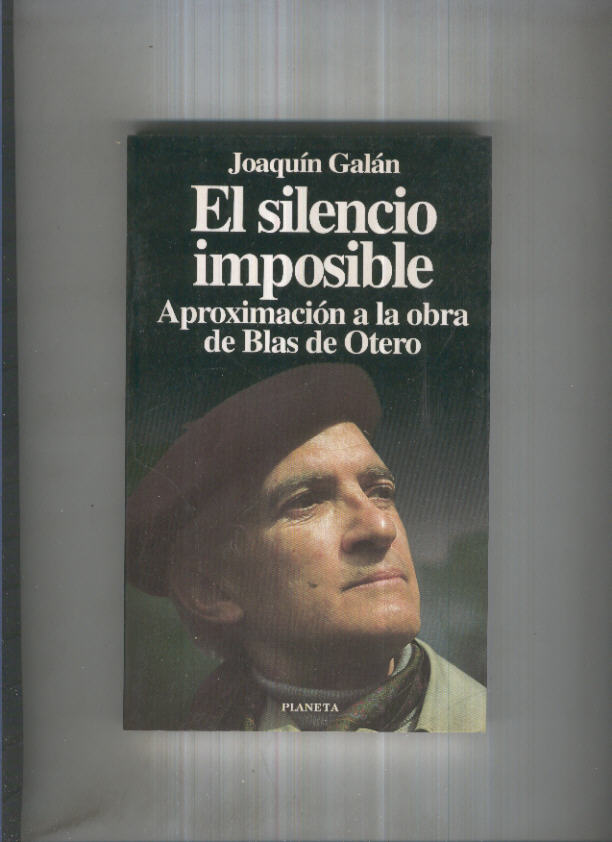 Coleccion Documento: El silencio imposible, aproximacion a la obra de Blas de Otero