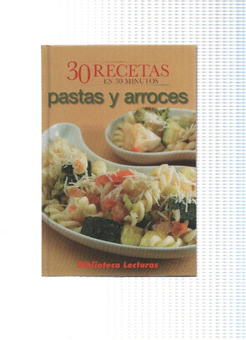 Biblioteca Lecturas: 30 recetas en 30 minutos: pastas y arroces
