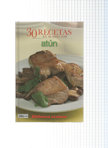 Biblioteca Lecturas: 30 recetas en 30 minutos: Atun