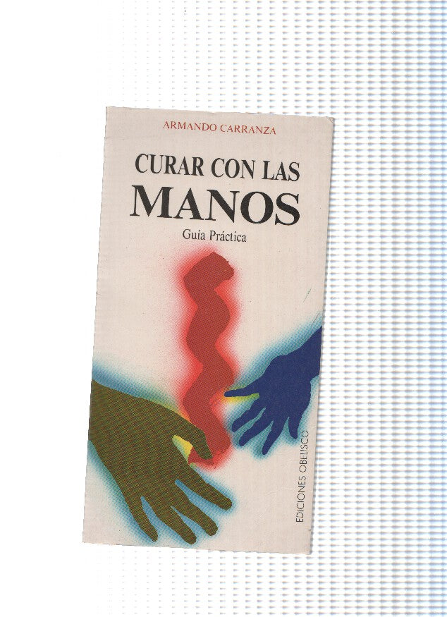 Curar con las manos. Guia practica