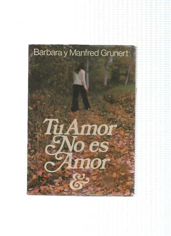 Coleccion Infinito: Tu amor no es amor (psicograma de un matrimonio