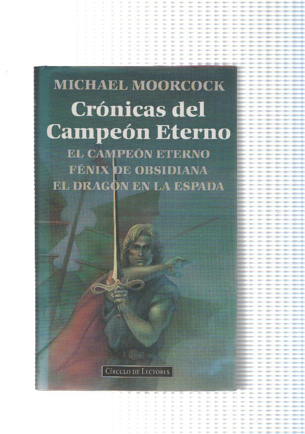 Cronicas del campeon eterno: el campeon eterno, Fenix de Obsidiana, El dragon en la espada