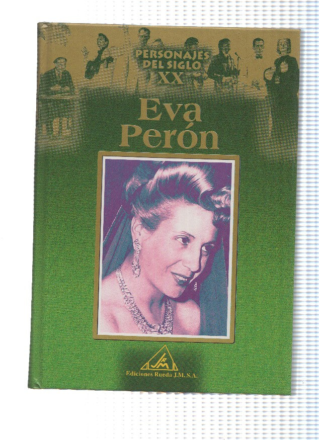 PERSONAJES DEL SIGLO XX : Eva Peron