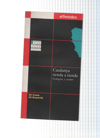 Catalunya tienda a tienda, comprar y comer. Alt Camp, Alt Emporda