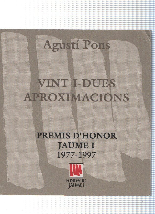 Vint i dues aproximacions. Premis d Honor Jaume I 1977-1997