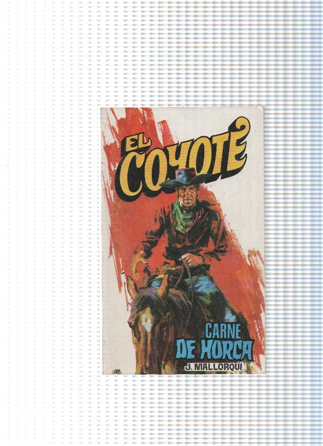 Coleccion El Coyote de Editorial Favencia numero 116: Carne de Horca