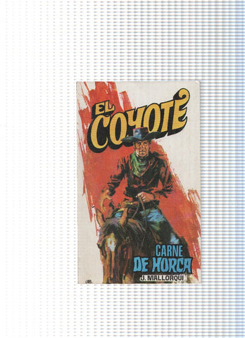 Coleccion El Coyote de Editorial Favencia numero 116: Carne de Horca