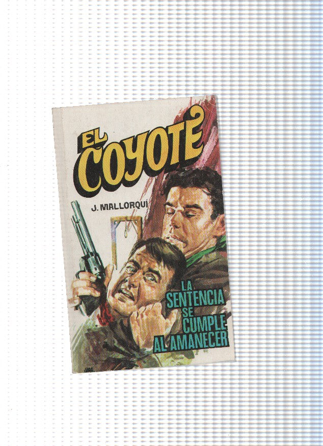Coleccion El Coyote de Editorial Favencia numero 117:La sentencia se cumple al amanecer