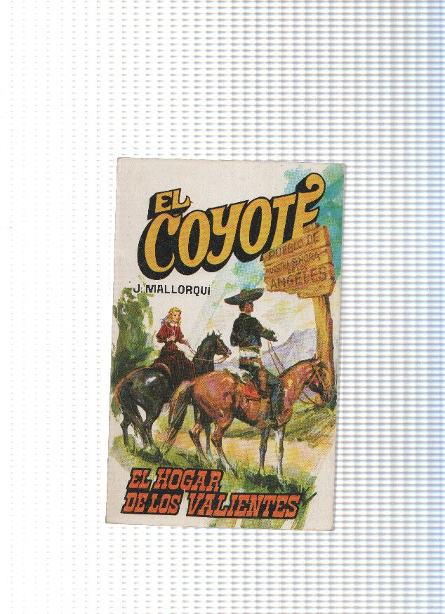 Coleccion El Coyote de Editorial Favencia numero 125:El hogar de los valientes