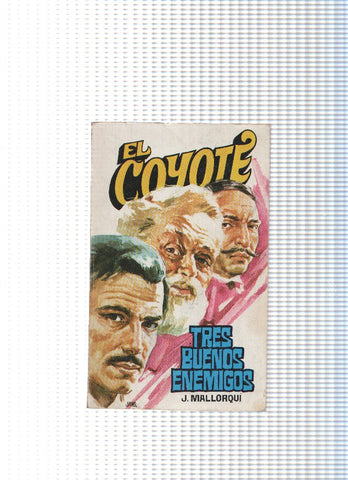 Coleccion El Coyote de Editorial Favencia numero 127: tres buenos enemigos