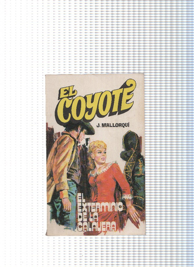 Coleccion El Coyote de Editorial Favencia numero 010: El exterminio de la calavera