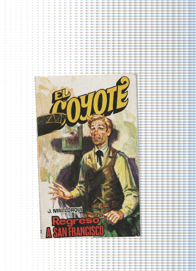 Coleccion El Coyote de Editorial Favencia numero 181: Regreso a San Francisco