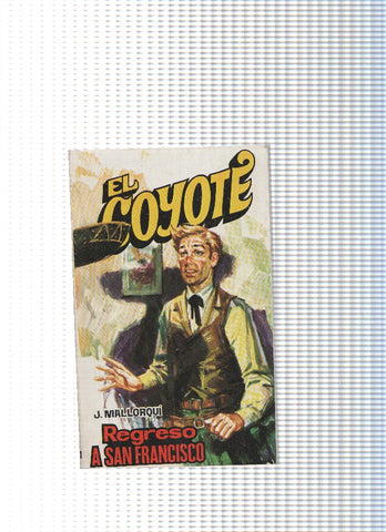 Coleccion El Coyote de Editorial Favencia numero 181: Regreso a San Francisco