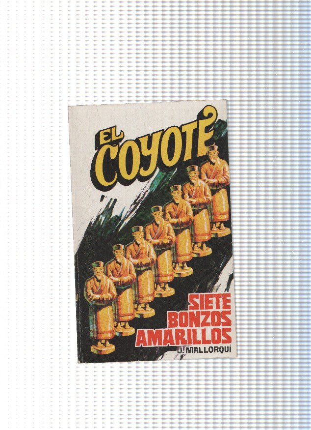 Coleccion El Coyote de Editorial Favencia numero 149: Siete bonzos amarillos