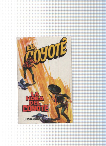 Coleccion El Coyote de Editorial Favencia numero 152: La hora del Coyote