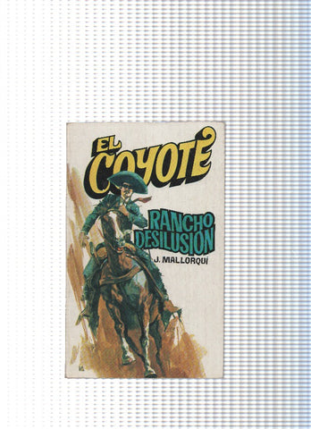 Coleccion El Coyote de Editorial Favencia numero 132: Rancho desilusion