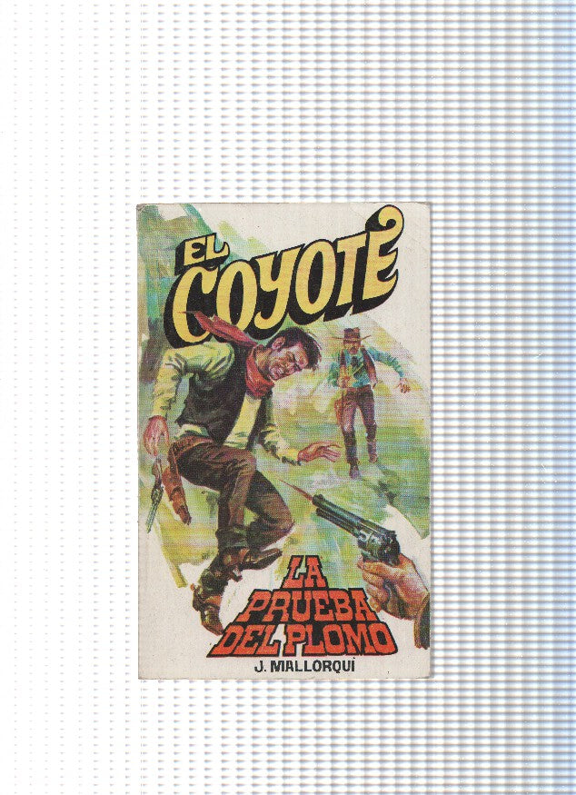 Coleccion El Coyote de Editorial Favencia numero 133: La prueba del plomo