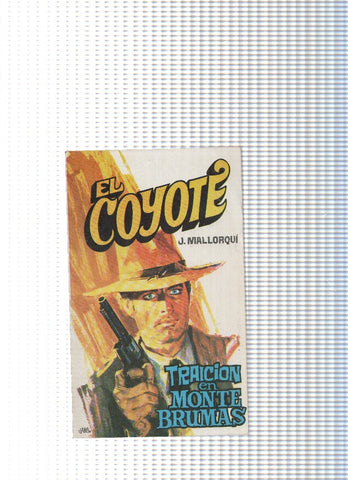 Coleccion El Coyote de Editorial Favencia numero 107: Traicion en Monte Brumas