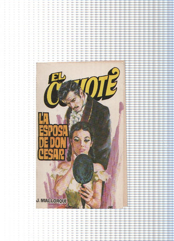 Coleccion El Coyote de Editorial Favencia numero 023: La esposa de don Cesar