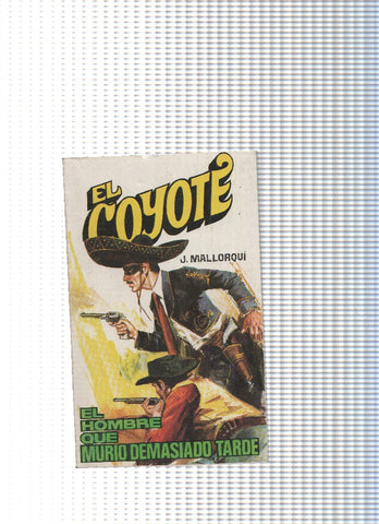 Coleccion El Coyote de Editorial Favencia numero 159: El hombre que murio demasiado tarde