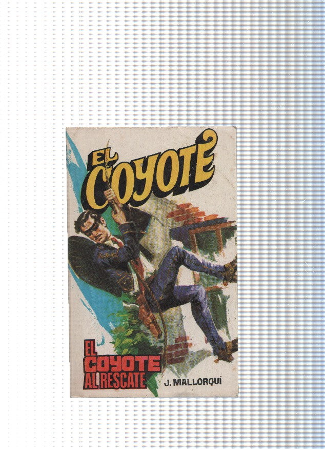 Coleccion El Coyote de Editorial Favencia numero 161: El Coyote al rescate