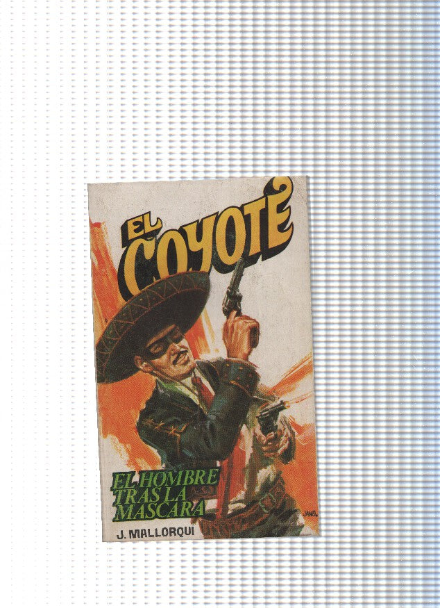 Coleccion El Coyote de Editorial Favencia numero 165: El hombre tras la mascara