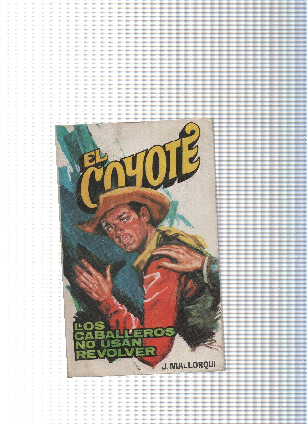 Coleccion El Coyote de Editorial Favencia numero 166: Los caballeros no usan revolver