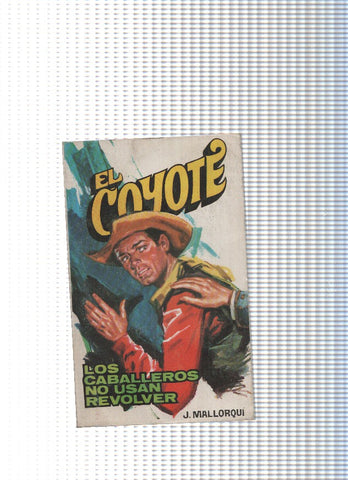 Coleccion El Coyote de Editorial Favencia numero 166: Los caballeros no usan revolver