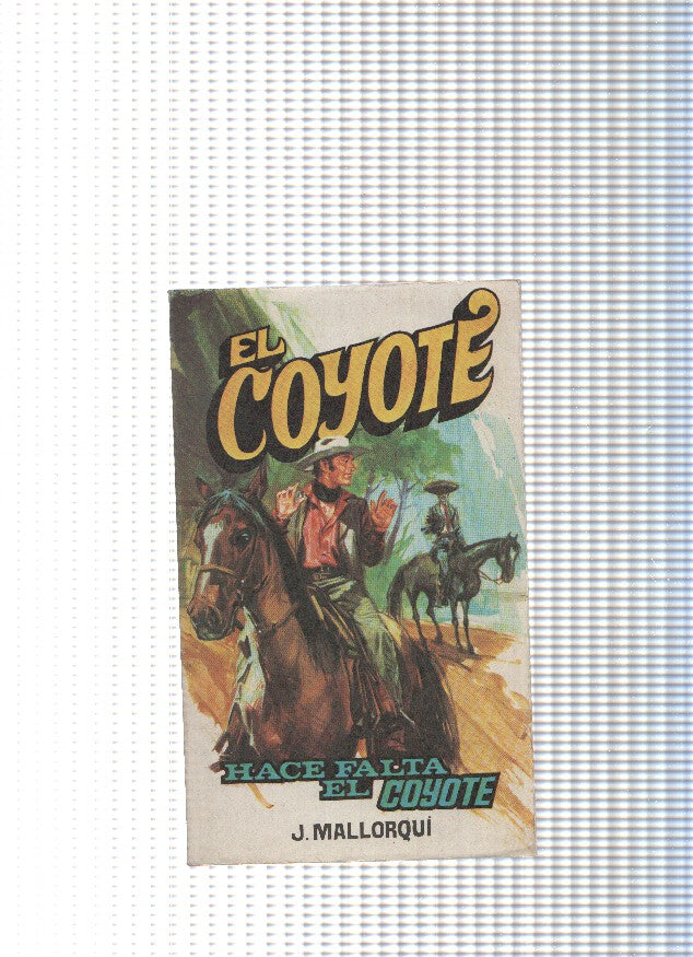 Coleccion El Coyote de Editorial Favencia numero 172: Hace falta el Coyote