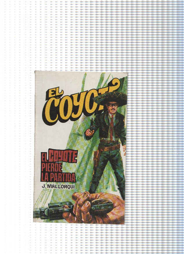 Coleccion El Coyote de Editorial Favencia numero 188: El Coyote pierde la partida