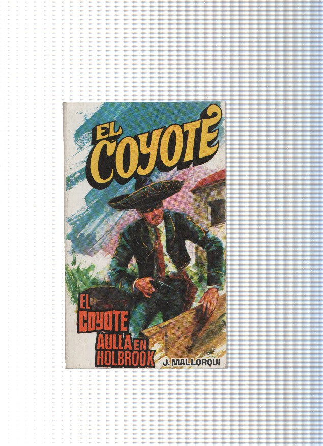 Coleccion El Coyote de Editorial Favencia numero 187: El Coyote aulla en Holbrook