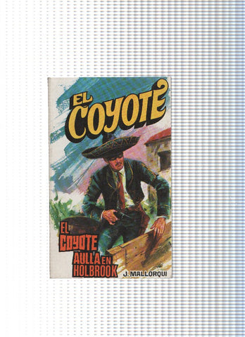 Coleccion El Coyote de Editorial Favencia numero 187: El Coyote aulla en Holbrook