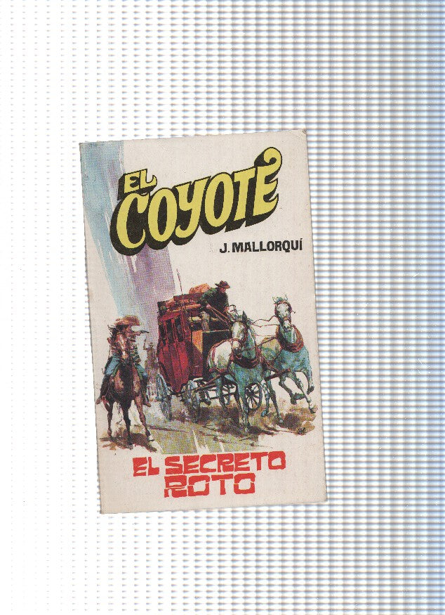 Coleccion El Coyote de Editorial Favencia numero 052: el secreto roto
