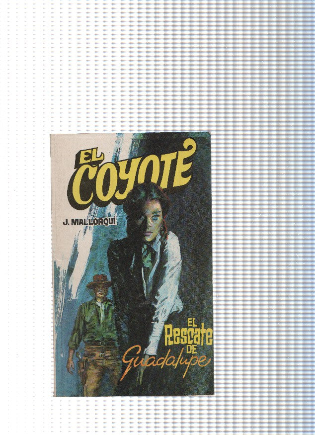 Coleccion El Coyote de Editorial Favencia numero 058: El rescate de Guadalupe