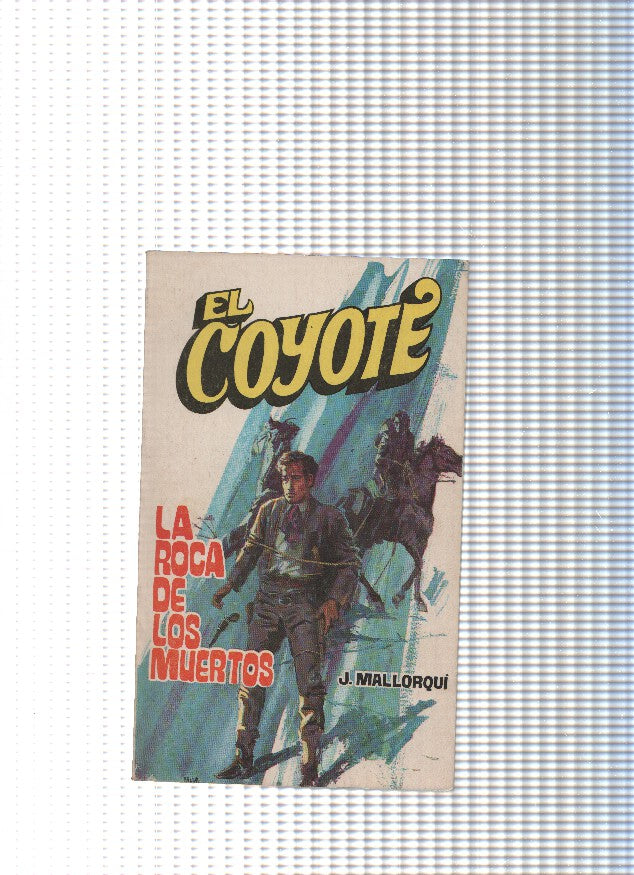 Coleccion El Coyote de Editorial Favencia numero 045: La roca de los muertos