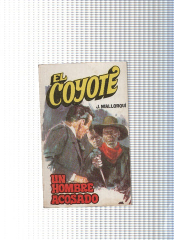 Coleccion El Coyote de Editorial Favencia numero 073: Un hombre acosado