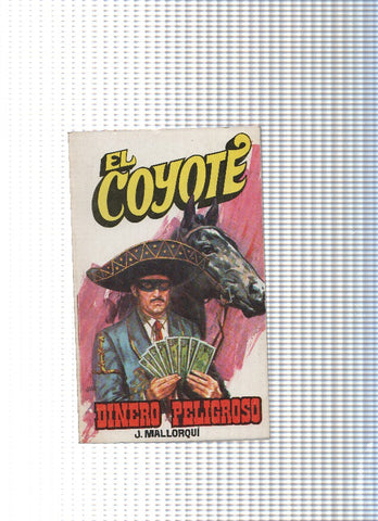 Coleccion El Coyote de Editorial Favencia numero 078: Dinero peligroso