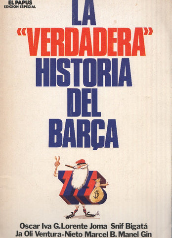 Edicion Especial EL PAPUS: LA VERDADERA HISTORIA DEL BARSA (Descuadernado, hojas sueltas)
