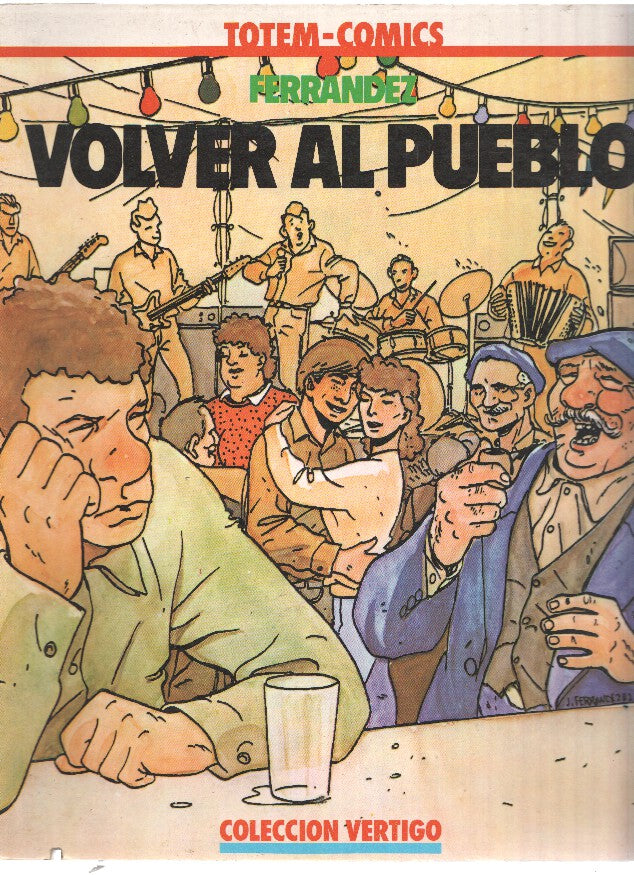 Coleccion Vertigo numero 07: VOLVER AL PUEBLO - Ferrandez (Casterman)