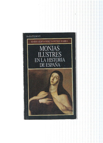 Coleccion Bolsitemas numero 74; Monjas ilustres en la historia de España