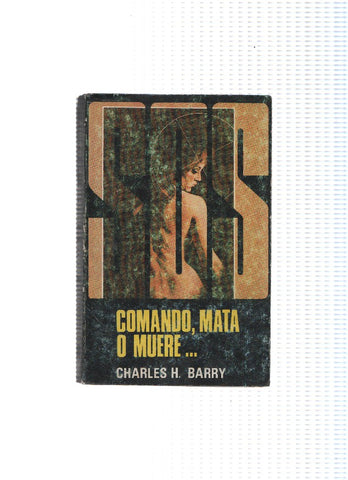 Coleccion SOS numero 7: Comando, mata o muere (hojas inicio medio suelta)