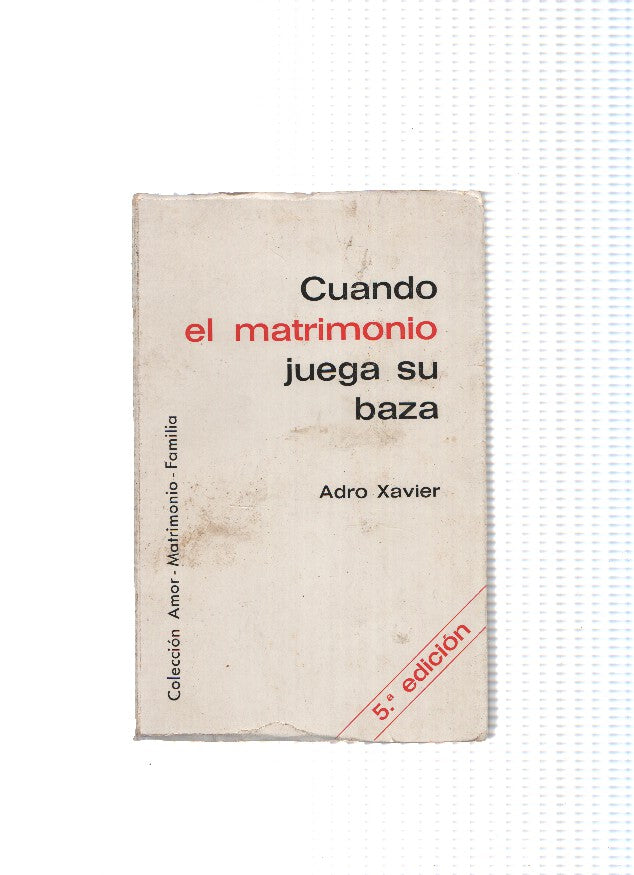 Coleccion Amor-Matrimonio-Familia: Cuando el matrimonio juega su baza