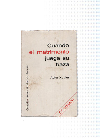 Coleccion Amor-Matrimonio-Familia: Cuando el matrimonio juega su baza